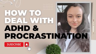 ADHD & Chronic Procrastination | Dealing with ADHD-Based Procrastination