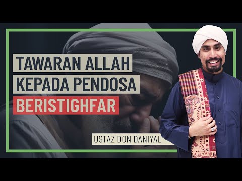 Ustaz Don Daniyal - Tawaran Allah Kepada Pendosa Beristighfar
