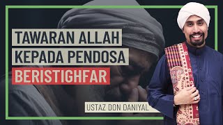 Download lagu Ustaz Don Daniyal - Tawaran Allah Kepada Pendosa Beristighfar mp3