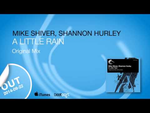 Mike Shiver, Shannon Hurley - A Little Rain (Original Mix)