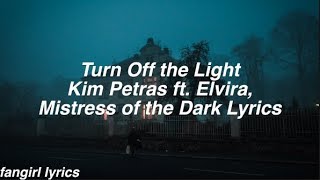 Turn Off the Light || Kim Petras ft. Elvira Lyrics