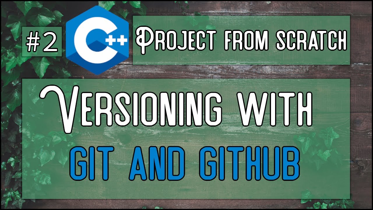 C++ Tutorial - Project structure and versioning control setup using git and github (for beginners)