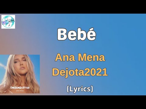 Ana Mena, Dejota2021- Bebé (Letra/Lyrics)