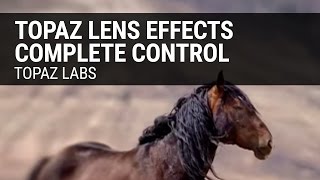 Topaz Lens Effects - Complete Control...After the Shot!