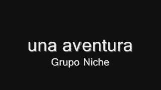 una aventura - grupo niche