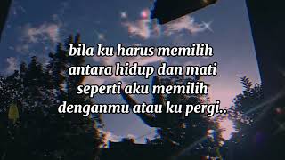 Download lagu LIRIK LAGU BILA KU HARUS MEMILIH ANTARA HIDUP DAN MATI!! mp3 Download lagu LIRIK LAGU BILA KU HARUS MEMILIH ANTARA HIDUP DAN MATI!! mp3