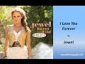 Jewel - I Love You Forever (Lyrics) 