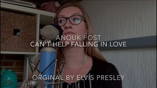 Anouk Post - Can&#39;t help falling in love (cover)