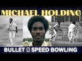 MICHAEL HOLDING BULLET SPEED BOWLING