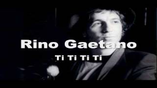 Rino Gaetano - Ti Ti Ti Ti