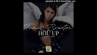 Tamar Braxton - Hol' Up (feat. Cardi B.) [Demo Version]