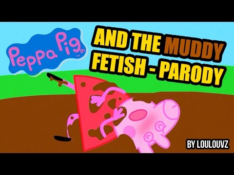 Peppa Pig and the muddy fetish (NO FOR KIDS / NO PARA NIÑOS ) - LoulouVZ