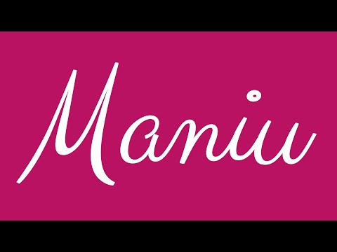 Learn how to Write the Name Maniu Signature Style in Cursive Writing