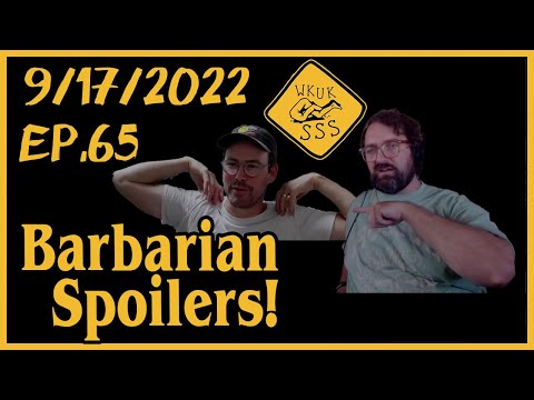 SSS: Self Suck Saturday Ep #65: Zach and Sam spoil Barbarian (kind of) 9/17/2022