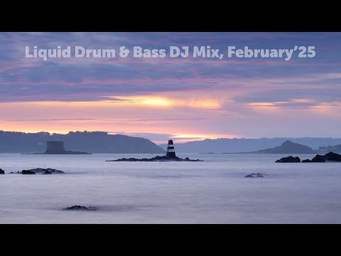 Liquid Drum & Bass DJ Mix, February'25