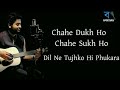 Chahe Dukh Ho Chahe Sukh Ho Full HD Song Video