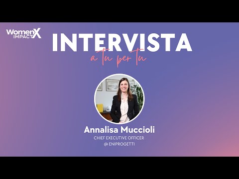 WomenX2022 intervista ANNALISA MUCCIOLI Chief Executive Officer @ EniProgetti