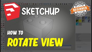 Sketchup How To Rotate View