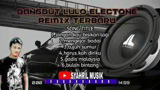 Download lagu NONSTOP THE BEST DANGDUT LULO ELECTONE REMIX NEW s... mp3