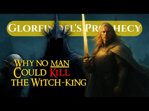 La prophétie de Glorfindel : pourquoi le Roi-Sorcier ne pouvait pas mourir par l'homme