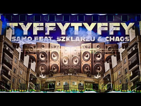 SaMo/ZETGIEPE  - TYFFYTYFFY ft. Szklarzu x Chaos x DJ Rożo