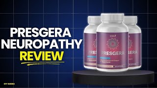 Presgera Neuropathy Review: Legit Pain Relief Supplement Or Just A Scam? Is It Worth It?