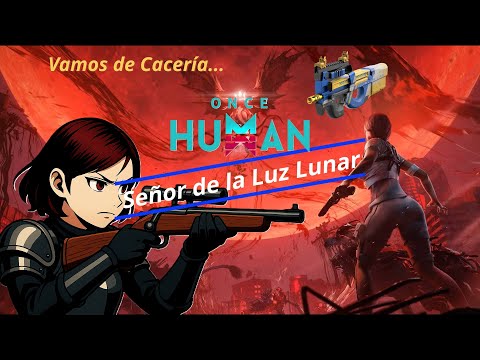 Once Human Cazando al Señor de la Luz Lunar