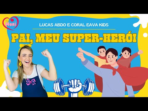 PAI, MEU SUPER HERÓI | Dia dos Pais | Música Infantil | COREOGRAFIA FÁCIL | @LucasAbdo  e EAVA Kids
