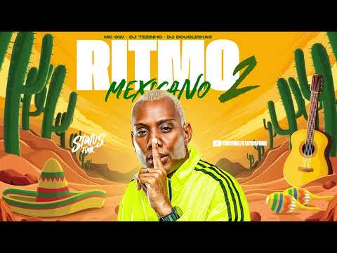 RITMO MEXICANO 2 - MC GW (DJ Tezinho e DJ Douglinhas)