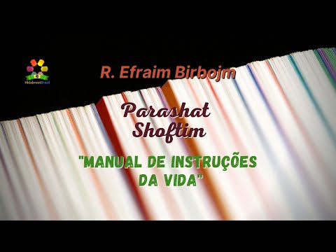 Rabino Efraim Birbojm - Parashat Shoftim: "Manual de instruções da vida" - Hidabroot Brasil (2021)