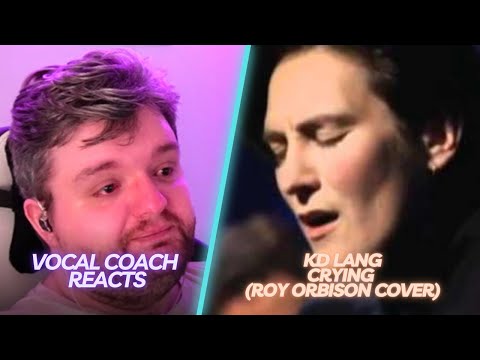 Crying My Eyes Out While KD Lang Sings Crying (Roy Orbison Cover) | Vocal Coach Reacts