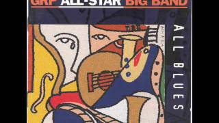 GRP All Star Big Band - Stormy monday blues
