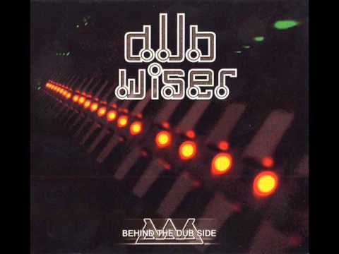 Dub Wiser ‎– Behind The Dub Side (2005) Full Album