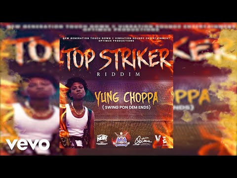 Yung Choppa - Swing Pon Dem Ends (Official Audio) #TOPSTRIKERRIDDIM