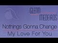 Glenn Medeiros - Nothing's Gonna Change My ...