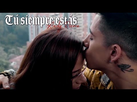 Andy Rivera - Tú Siempre Estás [Official Video]
