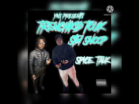 TrenchKid Touk - Spice Talk x Stm Snoop