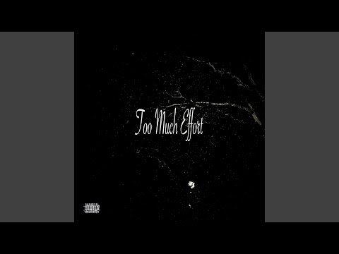 Too Much Effort (feat. Nflow)