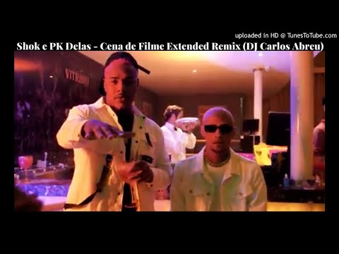 Shok e PK Delas - Cena de Filme Extended Remix (DJ Carlos Abreu)