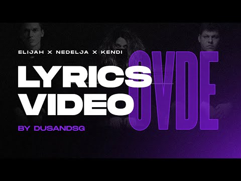 Elijah x Nedelja x Kendi - Ovde (Lyrics Video by dusandsg)