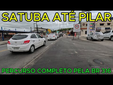 SATUBA - AL ATÉ PILAR - AL | PERCURSO COMPLETO PELA BR 316 | 4K UHD
