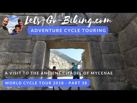 Part 38 - A visit to the Ancient Citadel of Mycenae - World Cycle Tour 2018
