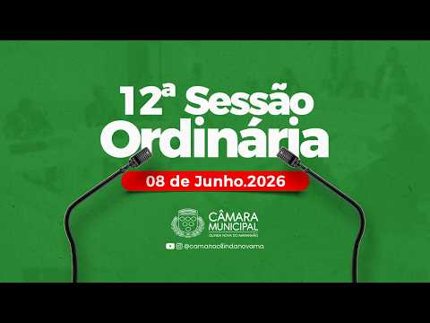 12ª Sessão Ordinária Deliberativa da Câmara Municipal de Olinda Nova do Maranhão-MA | 08/06/2026