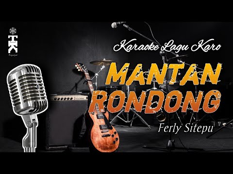 Karaoke Lagu Karo MANTAN RONDONG - Ferly Sitepu [Versi Pop]