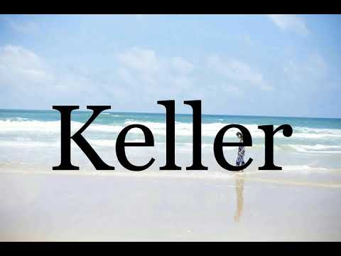 How To Pronounce Keller🌈🌈🌈🌈🌈🌈Pronunciation Of Keller