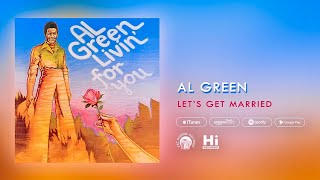 Al Green - Let&#39;s Get Married (Official Audio)