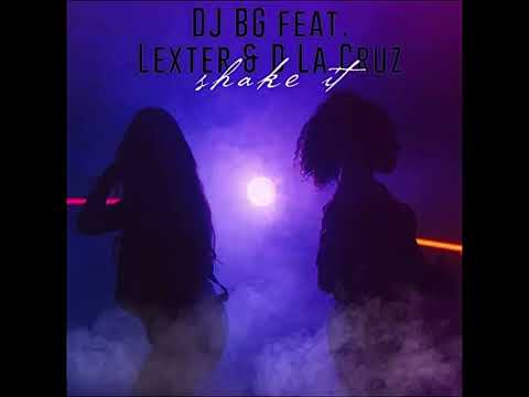 DJ BG feat. Lexter & D La Cruz - Shake It (extended version)