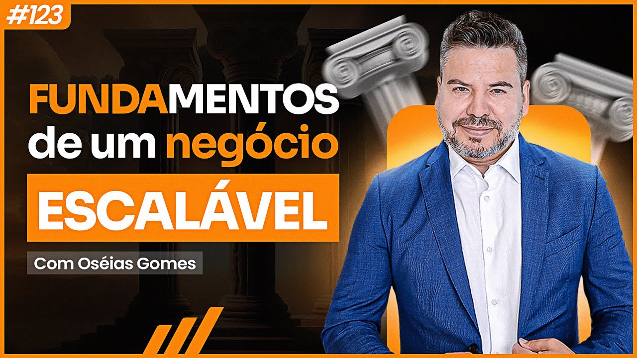 COMO ESCALAR UM NEGÓCIO | Oséias Gomes - PodAcelerar#123