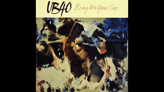 UB40 - Bring Me Your Cup extended