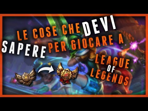 Le cose che DEVI sapere su LeagueofLegends [ITA]